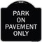 Signmission Park on Pavement Only Heavy-Gauge Aluminum Architectural Sign, 18" x 18", BS-1818-23480 A-DES-BS-1818-23480 - alternate 1